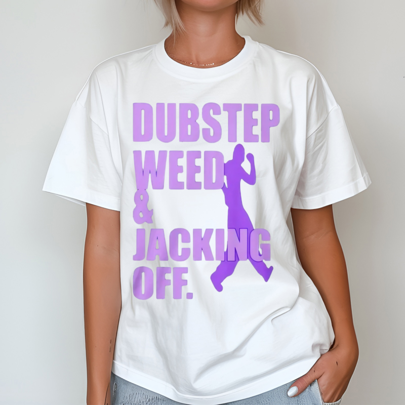 Dubstep Weed And Jacking Off Shirt