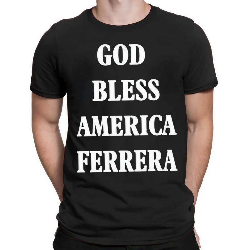 God Bless America Ferrera Shirt