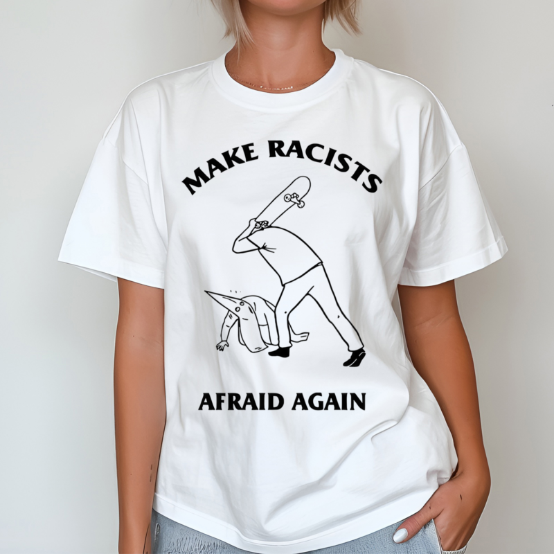 Make Racists Afraid Again 2024 Art Shirt