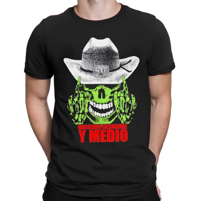 Mexicantown Flea Haciendo Desmadre Y Medio Shirt