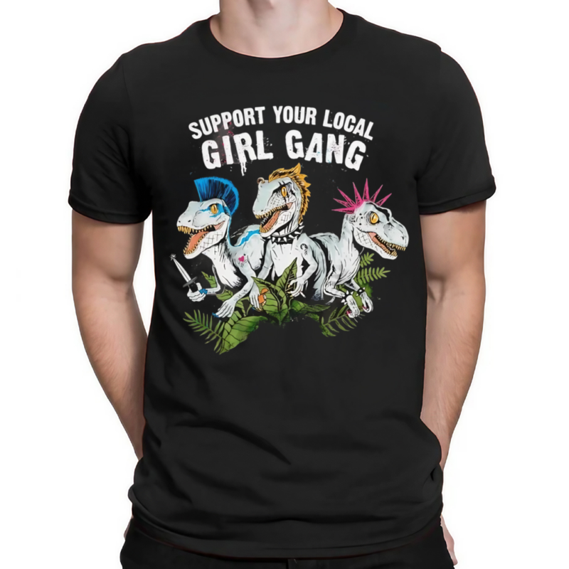 Saurus Support Your Local Girl Gang Shirt