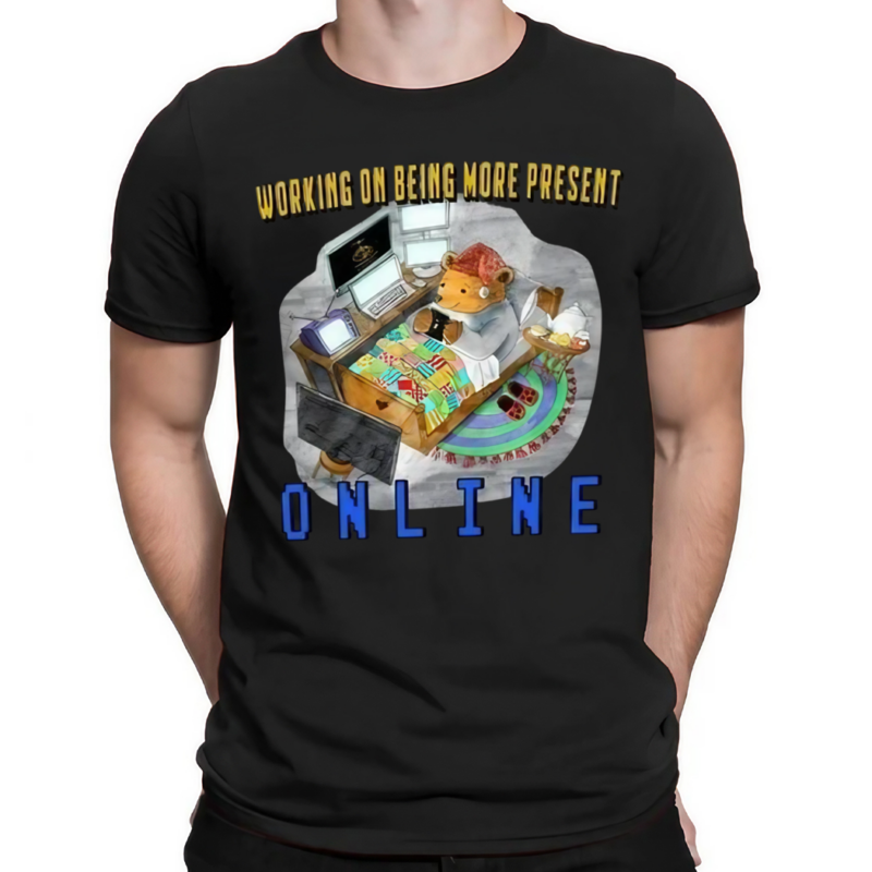 Working On Being More Present Online Shirt