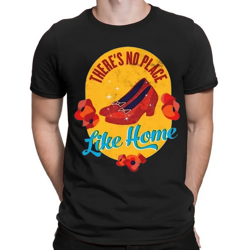 The Wizard Of Oz Shirt Theres No Place Like 2024 Shirt