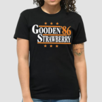 Gooden and Strawberry 86 Text Shirt