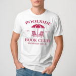 Poolside Book Club Est 2024 Member Only Shirt