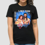 Roman Reigns Like Father Like Son Signatures Shirt