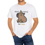 Don’t Worry Be Capybara Shirt