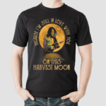 Neil Young Crazy Horse Because Im Still In Love With You On This Harvest Moon Shirt