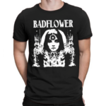 Girl Flower Badflower Shirt