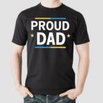 Proud Dad Shirt