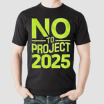 No To Project 2025 Shirt