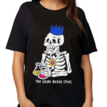 Skeleton The Grind Never Stops Shirt