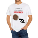 I Believe In Dino Nuggies Supremacy Shirt