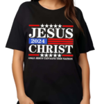 Jesus Christ 2024 Only Jesus Can Save This Nation Print Crew Neck Shirt