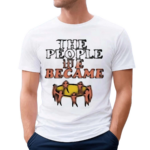 Nobigdyl The People We Became Shirt