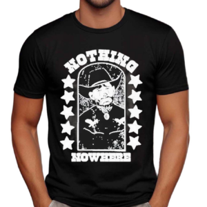 Nothing Nowhere Clown Dying Ain’t Much Of A Living Shirt