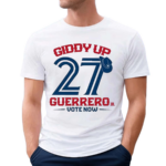 Giddy Up 27 Guerrero Shirt