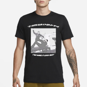 Lone Huntsman If I Gotta Slap A Pussy Ass Nigga I’m A Make It Look Sexy Shirt