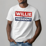 Willie For President Shirt