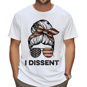 Messy Bun I Dissent USA Flag Vintage Shirt