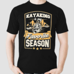 Kayaking Is My Favorite Season Shirt