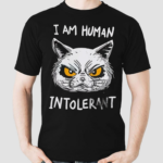 Cat I Am Human Intolerant Art Shirt