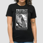 Owl Protect Native Forests Bob Brown Foundation Shirt