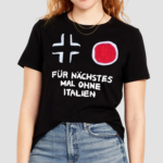 Fr Nchstes Mal Ohne Italien Shirt