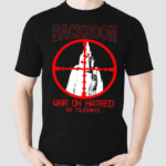 Backroom War On Hatred No Tolerance Anti Klan shirt