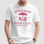 Poolside Book Club Est 2024 Member Only Shirt