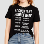 Accountant Hourly Rate Shirt