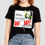 Wow In The World Who When Wow My System Edition Shirt