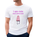 Sweetiebird I Am Cute And Innocent John Wow Cool Shirt