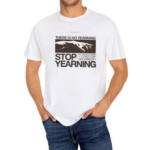 Connor Tomlinson There Is No Yearning Stop Yearning Shirt