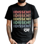 I Dissent Feminist RBG Shirt