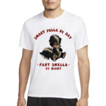 Smart Fella By Day Fart Smella By Night Skunk Shirt