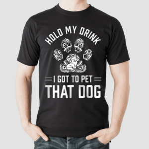 Hold My Drink I Got To Pet That Dog Retro Shirt