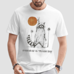 Everyday Is Trash Day Raccoon Shirt