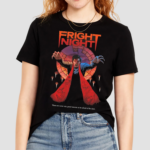 Fright Night There Are Some Very Good Reasons To Be Afraid Of The Dark Shirt