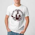 You Cant Mave Manslaughter Without Laughter Shirt