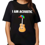 I Am Acoustic Guitar Shirt