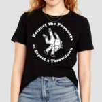 Respect The Pronouns Or Expect A Throwdown Shirt