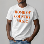 Bailey Zimmerman Home Of Country Music Shirt