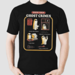 Know Your Ghost Crimes Shirt