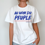 Francaise Au Nom Du Peuple shirt