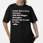 Choose Wisely Fastest Girl In Town Kerosene Little Red Wagon Wranglers Shirt