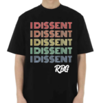 I Dissent Feminist RBG Shirt