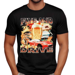 Five And Drive Car Shirt