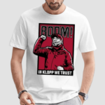 Boom In Jurgen Klopp We Trust Painting Shirt