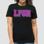 Fuzzy LFGM 2024 Shirt